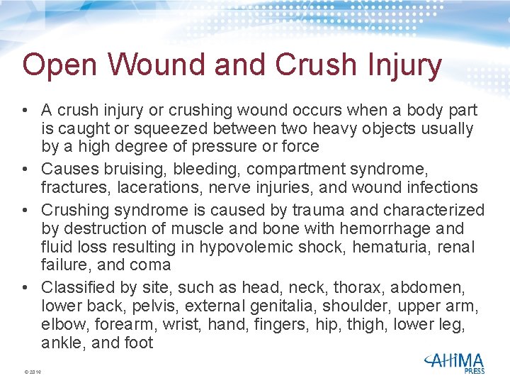 Open Wound and Crush Injury • A crush injury or crushing wound occurs when