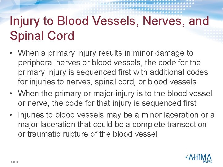 Injury to Blood Vessels, Nerves, and Spinal Cord • When a primary injury results