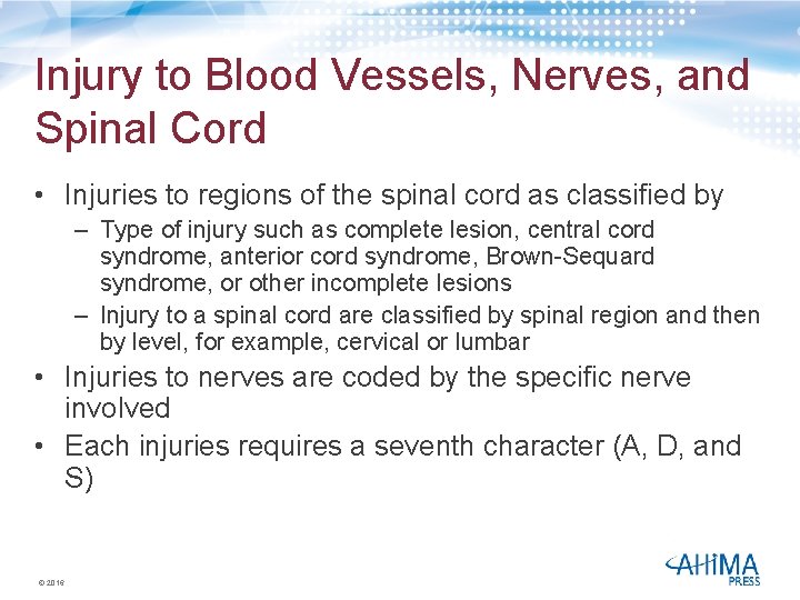 Injury to Blood Vessels, Nerves, and Spinal Cord • Injuries to regions of the