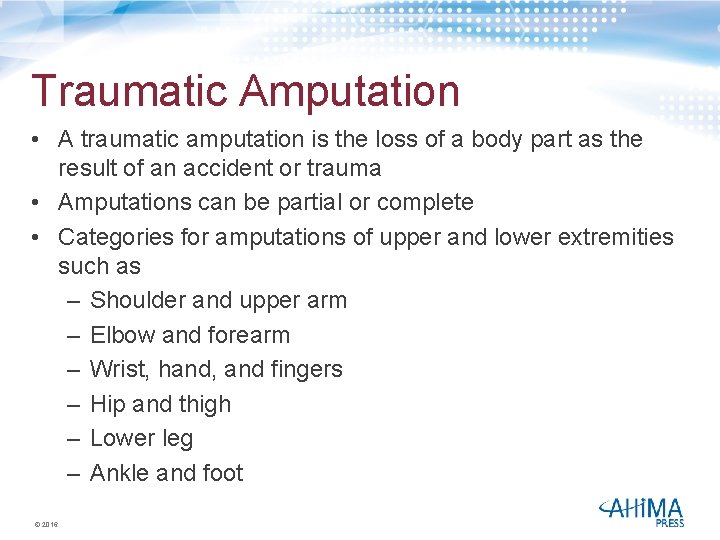 Traumatic Amputation • A traumatic amputation is the loss of a body part as