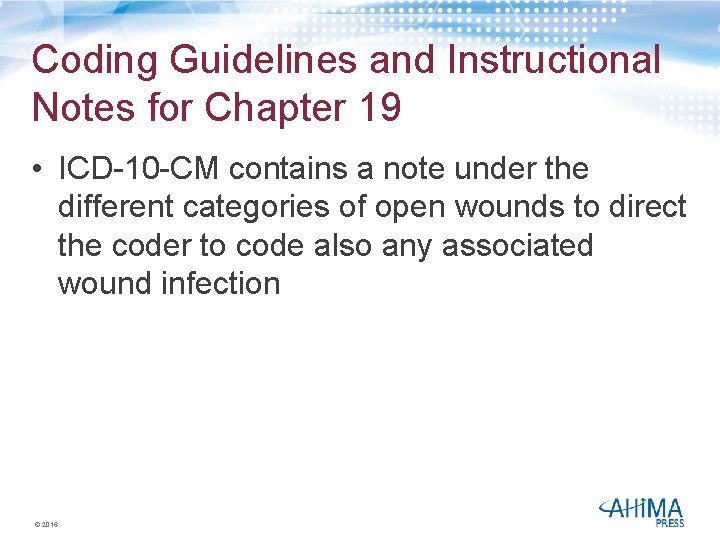 Coding Guidelines and Instructional Notes for Chapter 19 • ICD-10 -CM contains a note