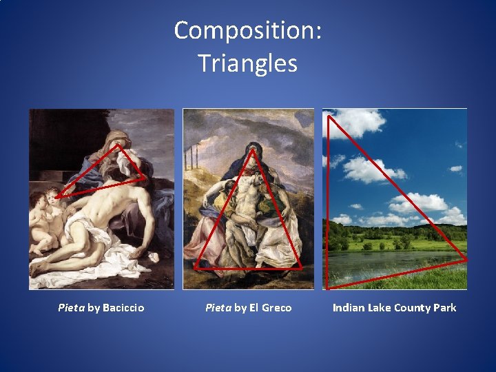 Composition: Triangles Pieta by Baciccio Pieta by El Greco Indian Lake County Park 