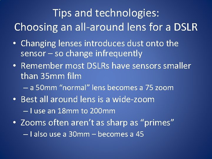 Tips and technologies: Choosing an all-around lens for a DSLR • Changing lenses introduces
