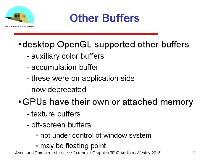 Other Buffers • desktop Open. GL supported other buffers auxiliary color buffers accumulation buffer