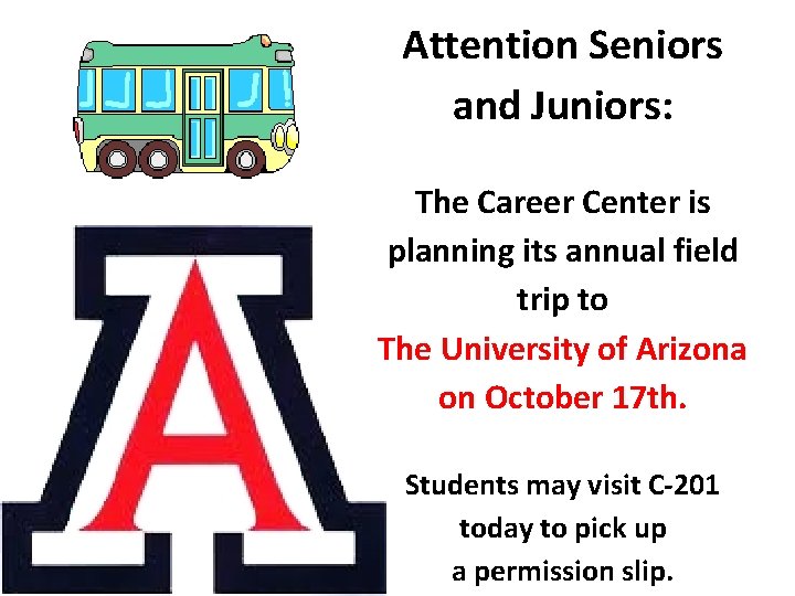 Attention Seniors and Juniors: The Career Center is planning its annual field trip to