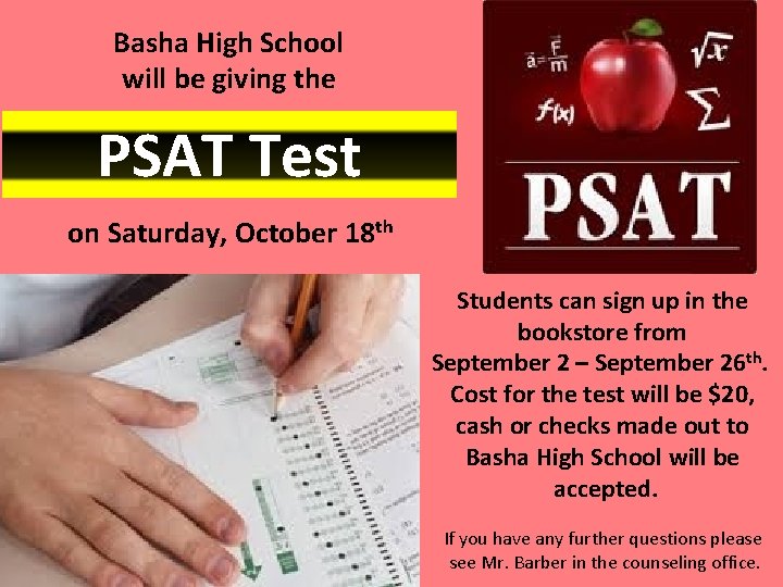 Basha High School will be giving the PSAT Test on Saturday, October 18 th