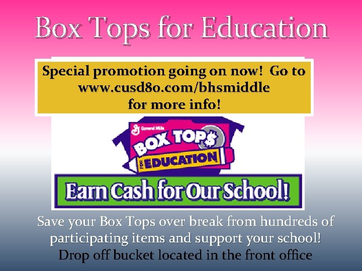 Box Tops for Education Special promotion going on now! Go to www. cusd 80.