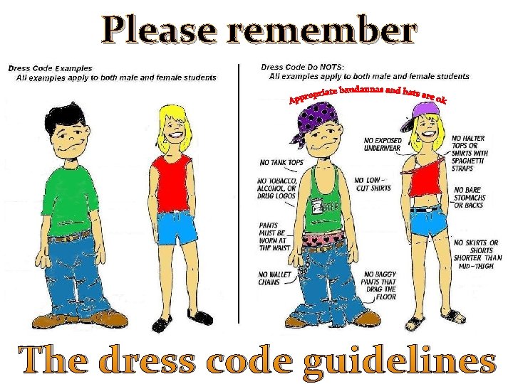 Please remember The dress code guidelines 