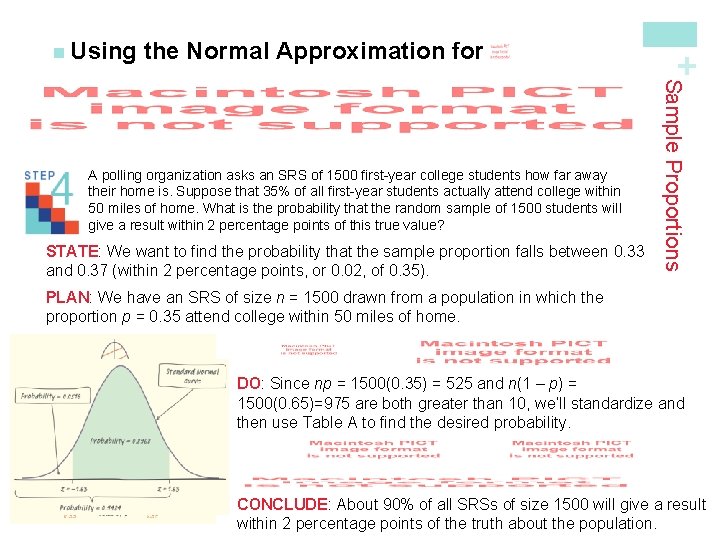 the Normal Approximation for STATE: We want to find the probability that the sample