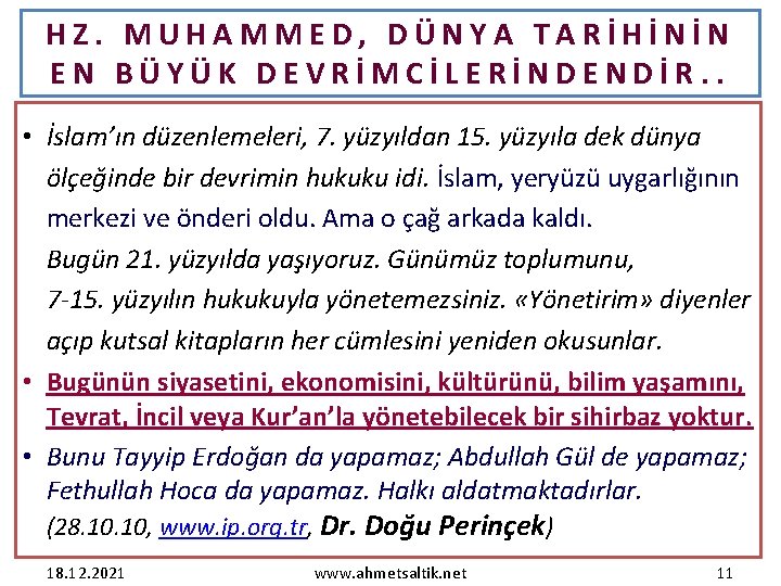 HZ. MUHAMMED, DÜNYA TARİHİNİN EN BÜYÜK DEVRİMCİLERİNDENDİR. . • İslam’ın düzenlemeleri, 7. yüzyıldan 15.