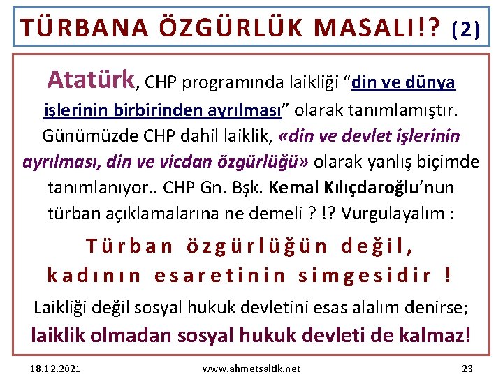 TÜRBANA ÖZGÜRLÜK MASALI!? (2) Atatürk, CHP programında laikliği “din ve dünya işlerinin birbirinden ayrılması”