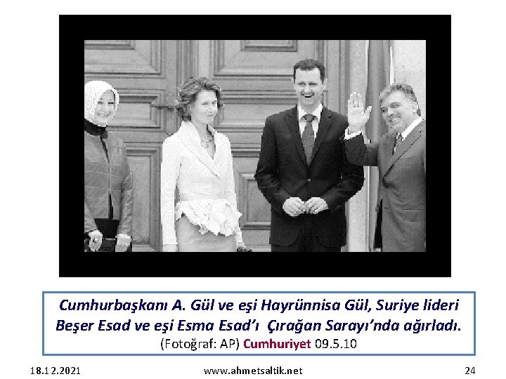 Cumhurbaşkanı A. Gül ve eşi Hayrünnisa Gül, Suriye lideri Beşer Esad ve eşi Esma