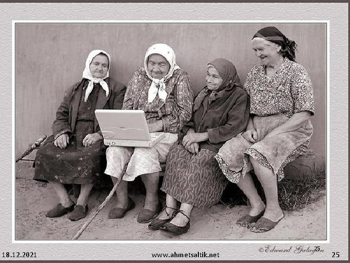 18. 12. 2021 www. ahmetsaltik. net 25 25 