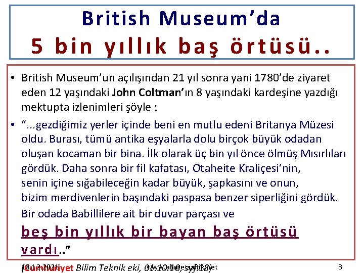 British Museum’da 5 bin yıllık baş örtüsü. . • British Museum’un açılışından 21 yıl