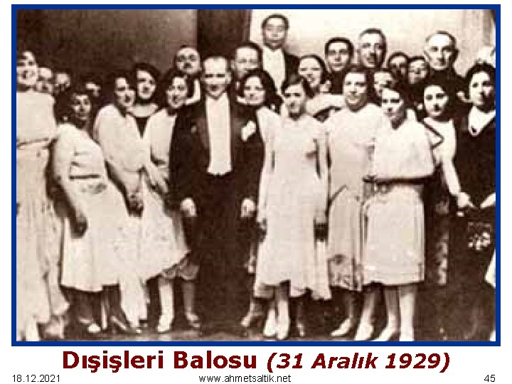 Hariciye Balosu - (31 Aralık 1929) 18. 12. 2021 Dışişleri Balosu (31 Aralık 1929)