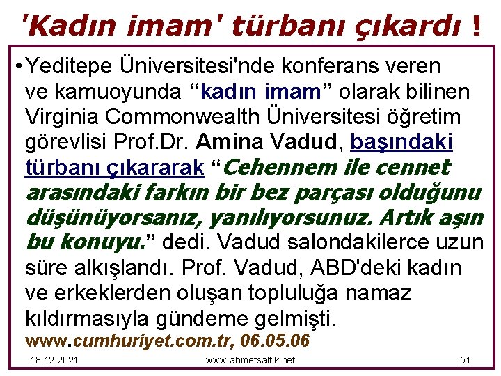 'Kadın imam' türbanı çıkardı ! • Yeditepe Üniversitesi'nde konferans veren ve kamuoyunda “kadın imam”