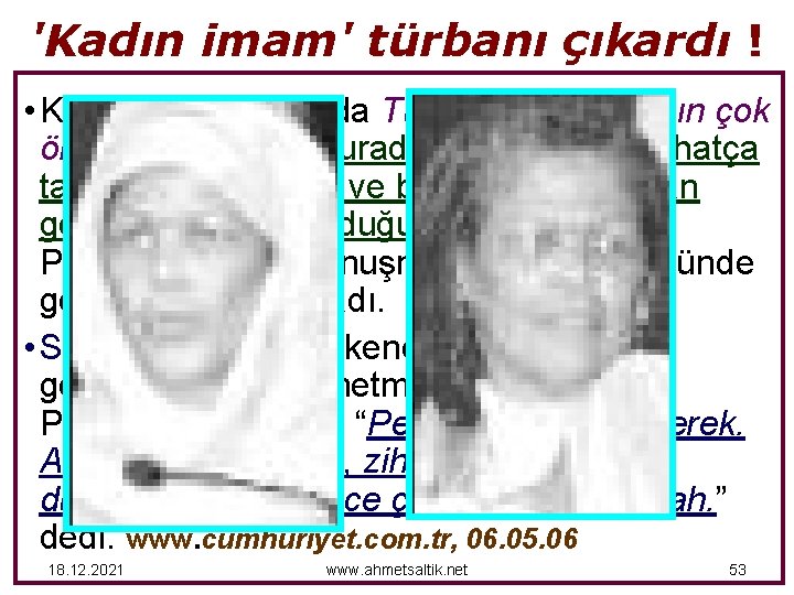 'Kadın imam' türbanı çıkardı ! • Konuşması sırasında Türkiye'de olmasının çok önemli olduğunu, burada