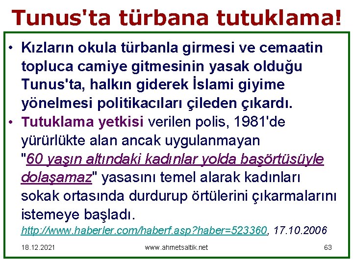 Tunus'ta türbana tutuklama! • Kızların okula türbanla girmesi ve cemaatin topluca camiye gitmesinin yasak