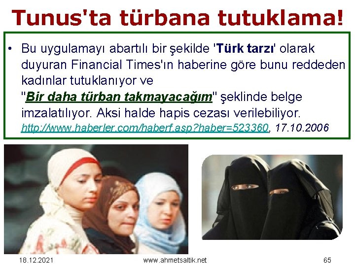 Tunus'ta türbana tutuklama! • Bu uygulamayı abartılı bir şekilde 'Türk tarzı' olarak duyuran Financial