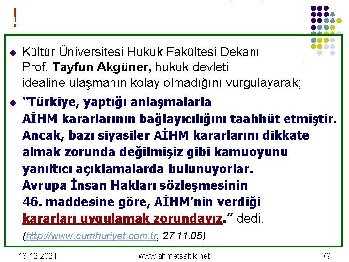 ! l Kültür Üniversitesi Hukuk Fakültesi Dekanı Prof. Tayfun Akgüner, hukuk devleti idealine ulaşmanın