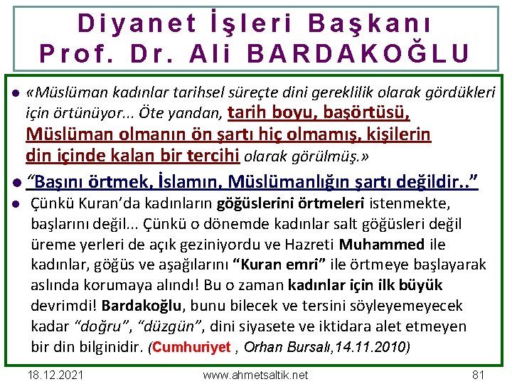 Diyanet İşleri Başkanı Prof. Dr. Ali BARDAKOĞLU l «Müslüman kadınlar tarihsel süreçte dini gereklilik