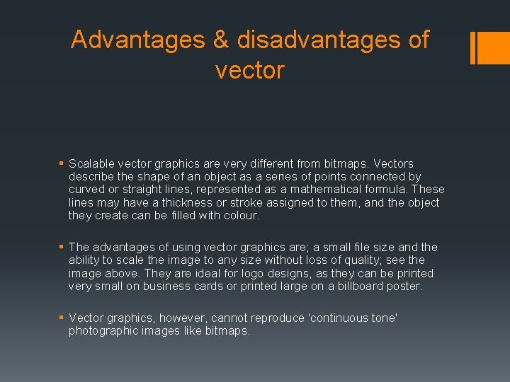 Advantages & disadvantages of vector § Scalable vector graphics are very different from bitmaps. Advantages & disadvantages of vector § Scalable vector graphics are very different from bitmaps.
