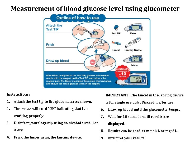Measurement of blood glucose level using glucometer Instructions: IMPORTANT! The lancet in the lancing
