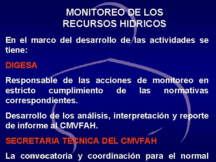 MONITOREO DE LOS RECURSOS HIDRICOS En el marco del desarrollo de las actividades se