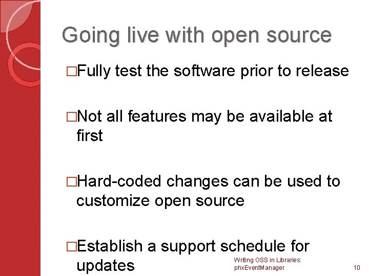Going live with open source �Fully �Not test the software prior to release all