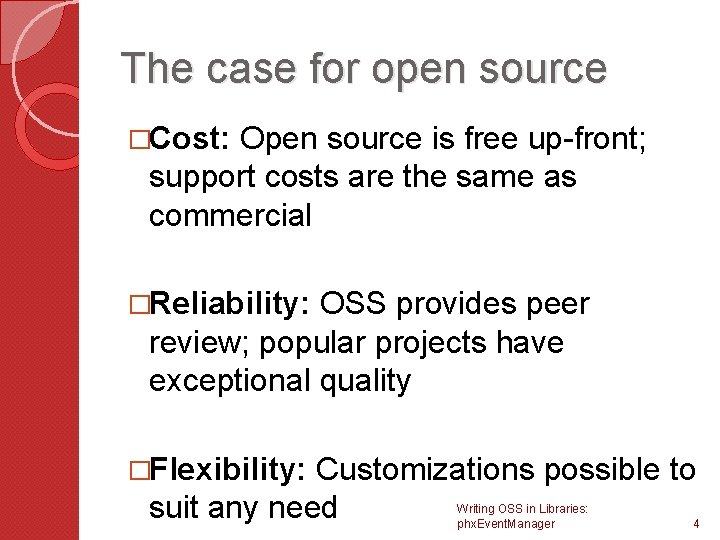 The case for open source �Cost: Open source is free up-front; support costs are