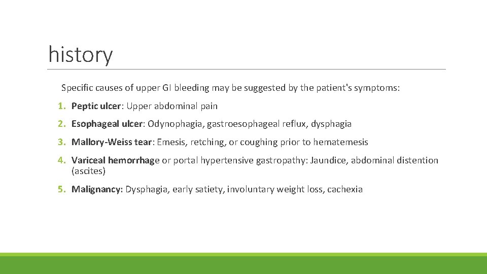 history Specific causes of upper GI bleeding may be suggested by the patient's symptoms: