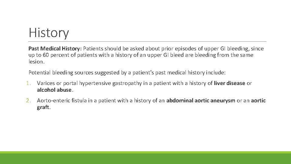 History Past Medical History: Patients should be asked about prior episodes of upper GI