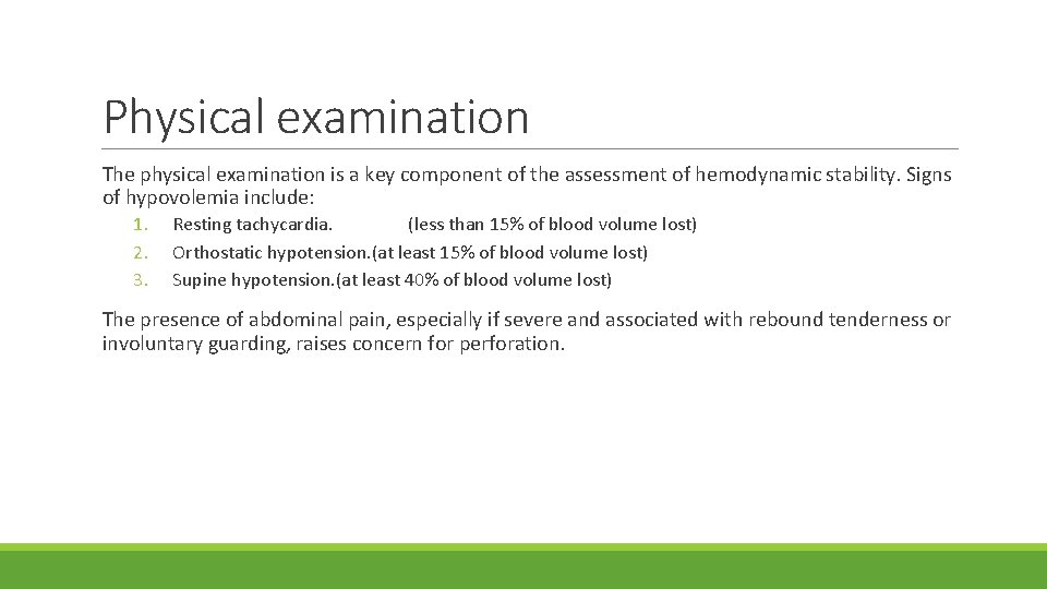 Physical examination The physical examination is a key component of the assessment of hemodynamic
