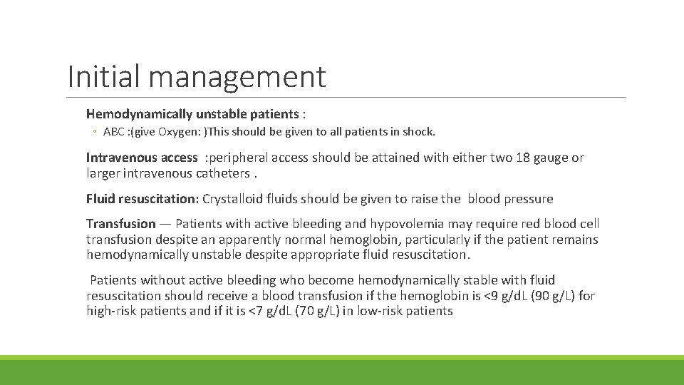 Initial management Hemodynamically unstable patients : ◦ ABC : (give Oxygen: )This should be