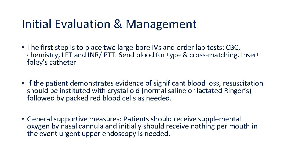 Initial Evaluation & Management • The first step is to place two large-bore IVs