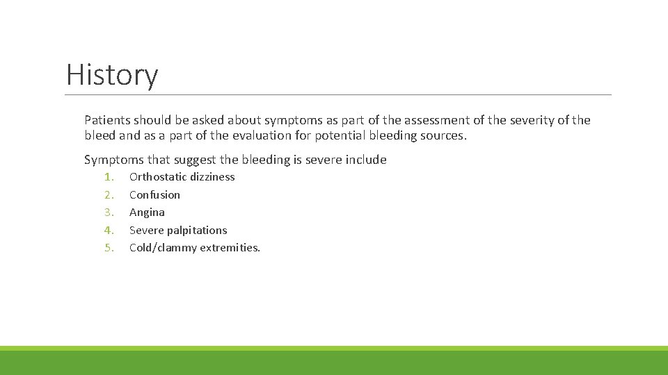 History Patients should be asked about symptoms as part of the assessment of the