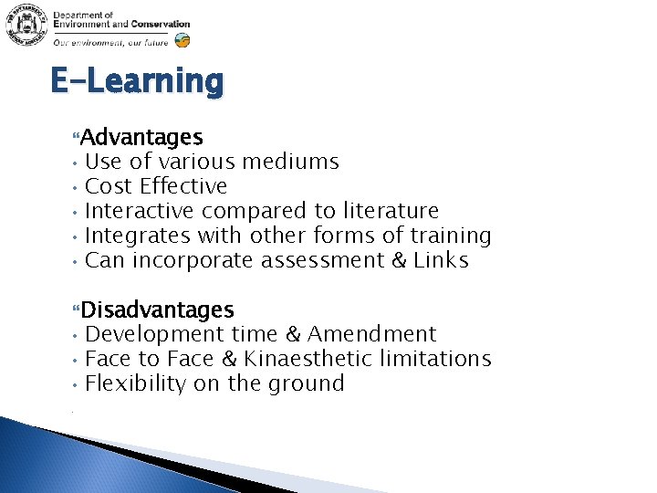 E-Learning Advantages • • • Use of various mediums Cost Effective Interactive compared to