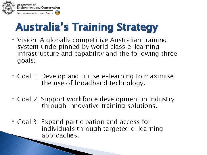 Australia’s Training Strategy Vision: A globally competitive Australian training system underpinned by world class