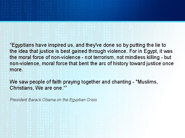“Egyptians have inspired us, and they've done so by putting the lie to the