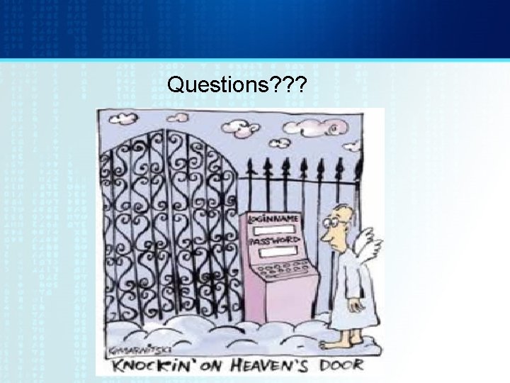 Questions? ? ? 