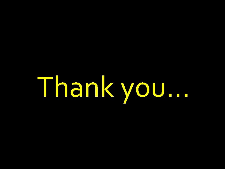Thank you… Thank you…