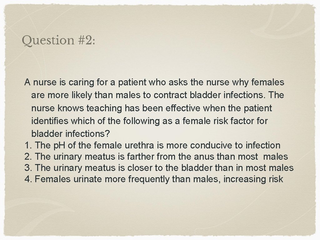 Question #2: A nurse is caring for a patient who asks the nurse why