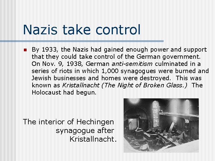 Nazis take control n By 1933, the Nazis had gained enough power and support