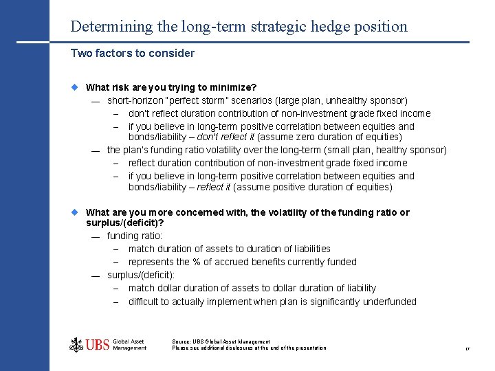 Determining the long-term strategic hedge position Two factors to consider What risk are you