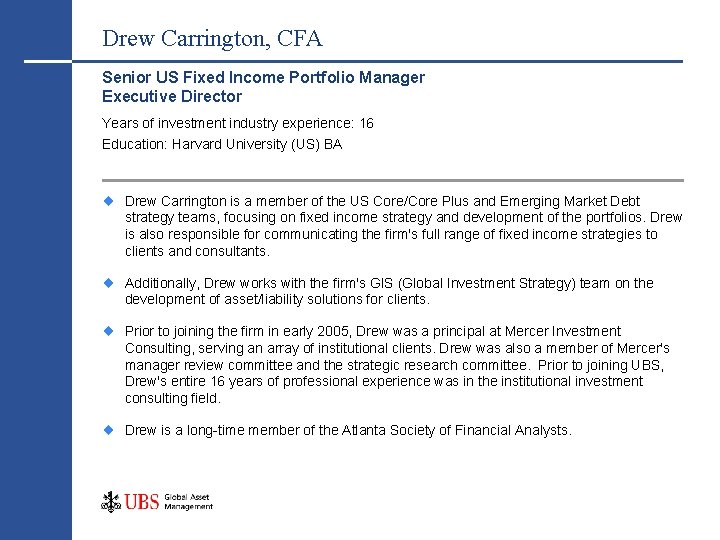 Drew Carrington, CFA Senior US Fixed Income Portfolio Manager Executive Director Years of investment