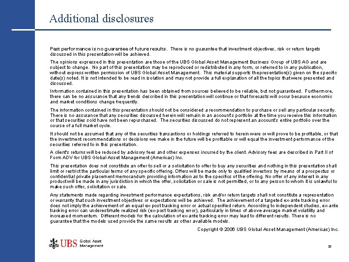 Additional disclosures Past performance is no guarantee of future results. There is no guarantee