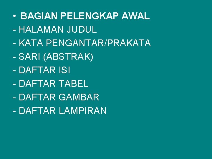  • BAGIAN PELENGKAP AWAL - HALAMAN JUDUL - KATA PENGANTAR/PRAKATA - SARI (ABSTRAK)