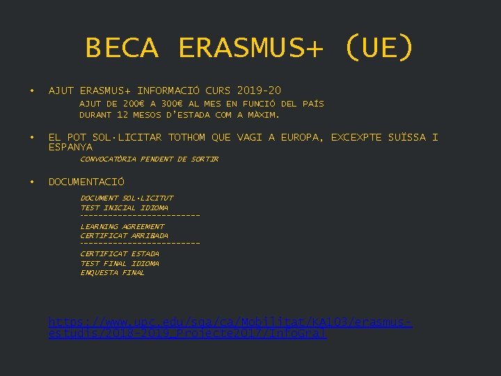 BECA ERASMUS+ (UE) • AJUT ERASMUS+ INFORMACIÓ CURS 2019 -20 AJUT DE 200€ A