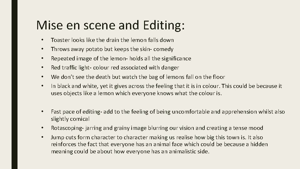 Mise en scene and Editing: • • • Toaster looks like the drain the
