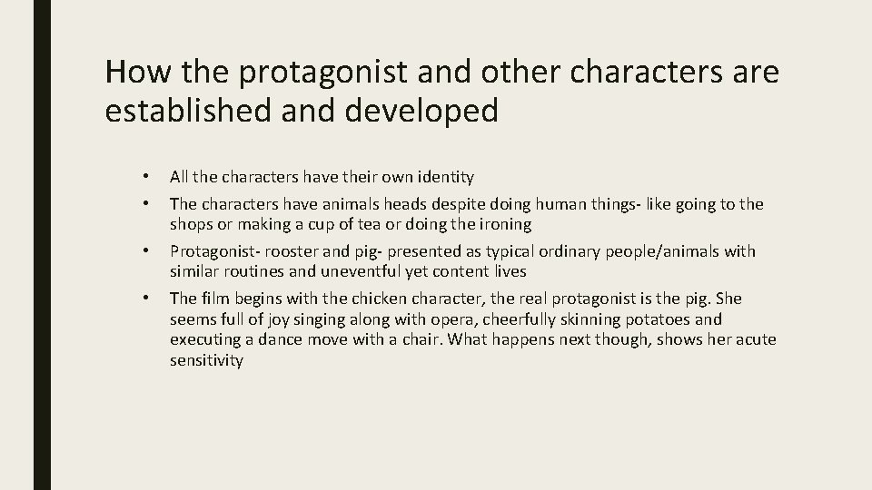 How the protagonist and other characters are established and developed • • All the